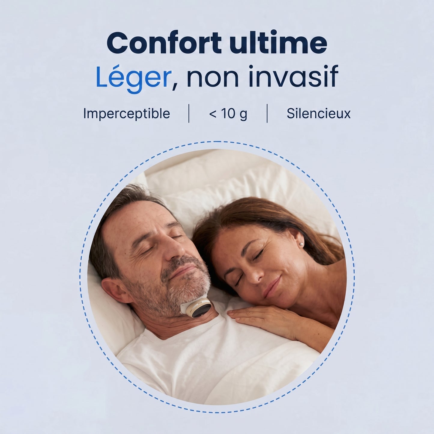 Confort ultime, leger et non invasif